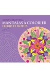 Montserrat Vidal - Mandalas à colorier - Fleurs et motifs.