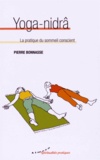 Pierre Bonnasse - Yoga-nidrâ - La pratique du sommeil conscient.