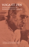 Jean-Michel Kensan Pierre - Yoga et zen - Enseignements de Raymond Kotaï Lambert.
