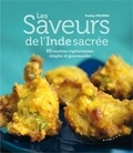 Pankaj Sharma - Les saveurs de l'Inde sacrée - 60 recettes végétariennes simples et gourmandes.