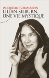Jacqueline Chambron - Lilian Silburn, une vie mystique.