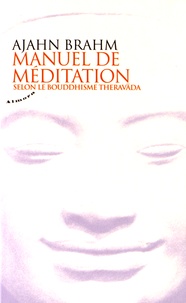 Ajahn Brahm - Manuel de méditation - Selon le bouddhisme theravada.