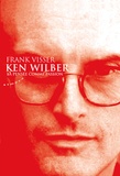 Frank Visser - Ken Wilber - La pensée comme passion.