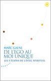 Marc Gafni - De l'égo au moi unique - Les 5 étapes de l'éveil spirituel.