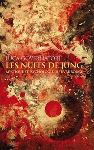 Luca Governatori - Les nuits de Jung - Mystique et psychologie du livre rouge.