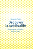 Alexandre Pacini - Découvrir la spiritualité - Enseignants, méthodes, sources, buts.