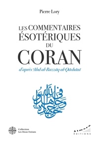 Pierre Lory - Les commentaires ésotériques du Coran - D'après Abd al-Razzâq al-Qâshânî.
