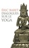 Eric Baret - Dialogues sur le yoga.