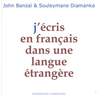 John Banzaï et Souleymane Diamanka - J'écris en français dans une langue étrangère.