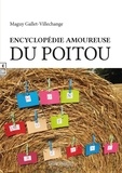 Maguy Gallet Villechange - Mon mot... rions - Encyclopédie amoureuse du Poitou.