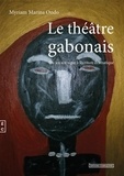Marina Ondo - Le théâtre gabonais - Du jeu scénique à l'écriture dramatique.