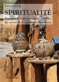 Marcus Boni Teiga - Spiritualité - Pourquoi le yoga n'est pas né en Inde : les secrets des origines des Davidiens.