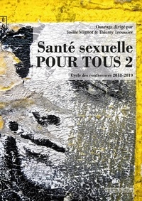 Joëlle Mignot et Thierry Troussier - Santé sexuelle pour tous - Tome 2, Cycle des conférences 2018-2019.