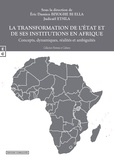 Fidèle Allogho-Nkoghe - La transformation de l'Etat et de ses institutions en Afrique - Concepts, dynamiques, réalités et ambiguïtés.