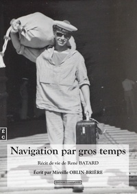 René Batard et Mireille Oblin-Brière - Navigation par gros temps.