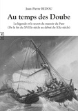 Jean-Pierre Bedou - Au temps des Doube - La légende et le secret du manoir du Pare.