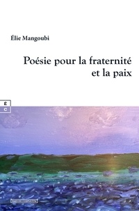 Elie Mangoubi et Yann Noirot - Poésie pour la fraternité et la paix.