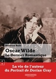Béatrice Balti - Oscar Wilde - Le dernier romantique.