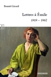 Benoît Girard - Lettres à Emile - 1919 - 1967.