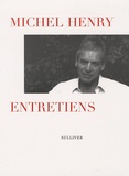 Michel Henry - Entretiens.