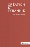 Luba Jurgenson - Création et Tyrannie.