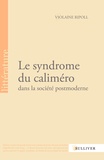Violaine Ripoll - Le syndrome du caliméro dans la société postmoderne.