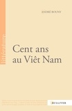 André Bouny - Cent ans au Viêt Nam.