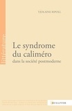 Violaine Ripoll - Le syndrome du caliméro dans la société postmoderne.