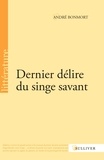 André Bonmort - Dernier délire du singe savant.