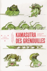 Tomi Ungerer et Thérèse Willer - Kamasutra des grenouilles - Un bestiaire érotique de Tomi Ungerer.