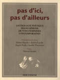 Sabine Huynh et Andrée Lacelle - Pas d'ici, pas d'ailleurs - Anthologie poétique francophone de voix féminines contemporaines.