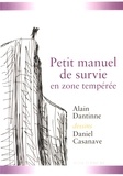 Alain Dantinne - Petit manuel de survie en zone tempérée.