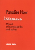 Robin Josserand - Paradise Now - Mai 68 et les avant-gardes américaines.