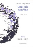 Charles Juliet et Hai-Ja Bang - Une joie secrète.
