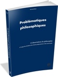 Bernard Baas - Problématiques philosophiques - 15 dissertations de philosophie à l'usage des étudiants des classes préparatoires et des universités.
