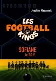 Joachim Masannek - Les Football Kings Tome 5 : Sofiane, le TGV.