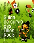  Colonel Moutarde et Isabelle Chelley - Guide de survie des Filles Rock.