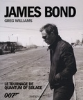 Greg Williams - James Bond le tournage - Le tournage de quantum of solace.