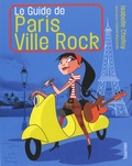 Isabelle Chelley - Le guide de Paris ville rock.