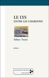 Sidney Touati - Le lys entre les chardons.