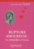 Augustine Ferry - Rupture amoureuse : les remèdes d'Ovide.