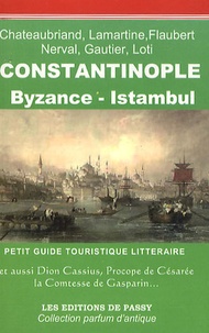 Francine Girond-Ferry - Constantinople, Byzance, Istanbul - Petit guide touristique littéraire.