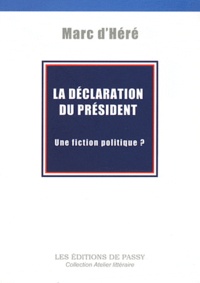 Marc d' Héré - La déclaration du Président - Une fiction politique ?.