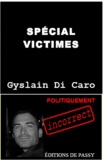 Gyslain Di Caro - Spécial victimes - Pour une concurrence des victimes.