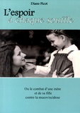Diane Picot - L'espoir à chaque souffle - Ou le combat d'une mère et de sa fille contre la mucoviscidose.