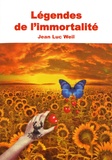 Jean Luc Weil - Légendes de l’immortalité.