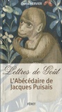 Denis Hervier - Lettres de Goût - L'abécédaire de Jacques Puisais.