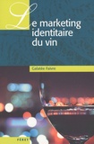 Galatée Faivre - Le marketing identitaire du vin.