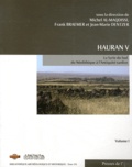 Michel Al-Maqdissi et Frank Braemer - Hauran V - La Syrie du Sud du Néolithique à l'Antiquité tardive : recherches récentes Volume 1.
