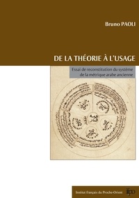 Bruno Paoli - De la théorie à l'usage - Essai de reconstitution du système de la métrique arabe ancienne.